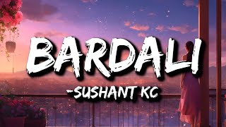 Sushant KC  Bardali ft Indrakala Rai Lyrics [upl. by Nnalatsyrc364]