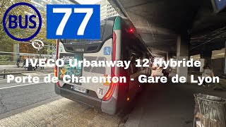 BUS 77 IVECO Urbanway 12 Hybride Porte de Charenton  Gare de Lyon [upl. by Ytrebil648]