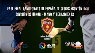 FINAL PALA CORTA CAMPEONATO DE ESPAÑA DE CLUBES FRONTÓN 36 M DIV HONOR [upl. by Fernyak909]