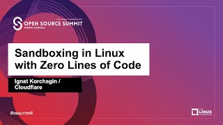 Sandboxing in Linux with Zero Lines of Code  Ignat Korchagin Cloudflare [upl. by Noemys]