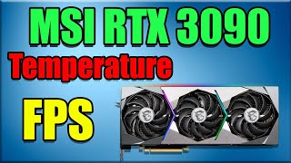 MSI RTX™ 3090 SUPRIM X Temperature And FPS Test [upl. by Ttsepmet]