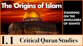 The Origins of Islam  11 The Koran Critical Koran Studies [upl. by Erasaec]