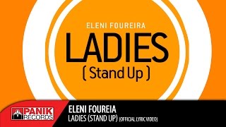 Ελένη Φουρέιρα  Ladies Stand Up  Official Lyric Video [upl. by Ace]