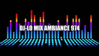 DJ LO  MIX AMBIANCE 974 2019 [upl. by Nylhsa]