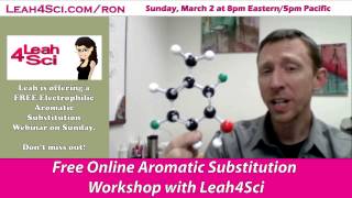 Leah4Sci is having an Aromatic Substitution Webinar [upl. by Tizes]