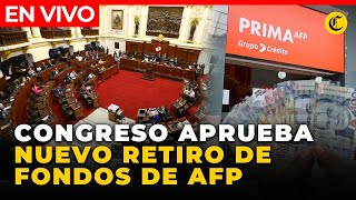 🔴 EN VIVO  CONGRESO APRUEBA RETIRO DE AFP y liberación de FONDOS DE HASTA 4 UIT [upl. by Annais]