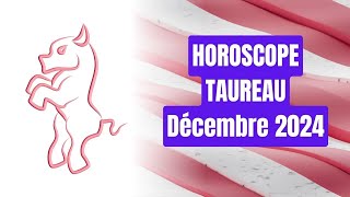 Horoscope Taureau mois de décembre 2024 [upl. by Yrrehs]