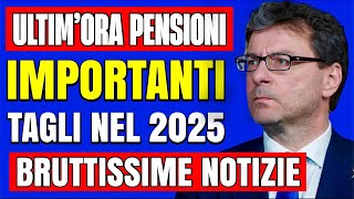 ULTIMORA PENSIONI 👉 IMPORTANTI TAGLI NEL 2025 BRUTTE NOTIZIE quotNON CI SONO SOLDIquot 💸 [upl. by Flam814]