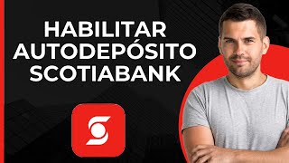 Activar AutoDeposito Scotiabank  Activar Depósito Automático  Configurar Interac [upl. by Hawley]