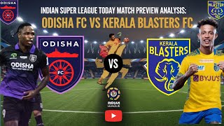 Odisha FC vs Kerala Blasters FC  Today Match Preview and Analysis  ISL 202425 [upl. by Laeria]