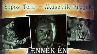 Sipos Tomi  Lennék én acoustic verzió [upl. by Ytsirt]