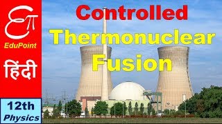 🔴 CONTROLLED THERMONUCLEAR FUSION in HINDI [upl. by Einafats965]