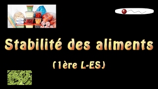 Stabilité des aliments 1ère LES [upl. by Cirred]