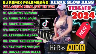 DJ REMIX PALEMBANG SLOW BASS FULL ALBUM VIRAL FYP TIK TOK REMIX SLOW BASS TERBARU 2024 [upl. by Setsero4]