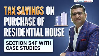 Tax Savings on Purchase of Residential House  Section 54F with Case Studies  CA Yogesh Katariya [upl. by Shannen]