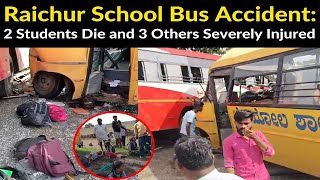 Raichur School Bus Accident Two Students Lose Their Lives and Three Others Are Seriously Injured [upl. by Ossy125]