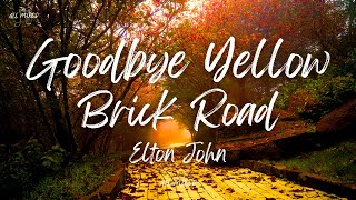 Elton John  Goodbye Yellow Brick Road Lyrics [upl. by Hwang]