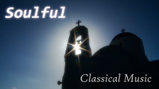 Soulful Classical Music [upl. by Erlewine460]