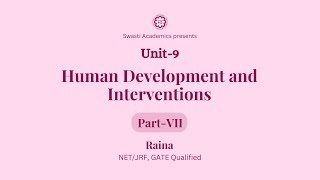 Unit 9  Part7  Human Development and Interventions  UGCNETJRF Paper1 [upl. by Favian761]