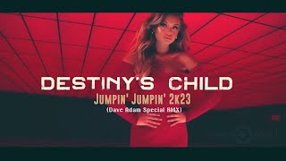 Destinys Child  Jumpin Jumpin 2k23 Dave Adam Special RMX [upl. by Thamos]