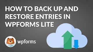 How to Back Up and Restore Entries In WPForms Lite [upl. by Icats]