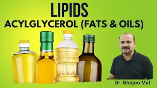 Lipids  Acylglycerol Fats and Oils Class 11 Biology  by Dr Bhojoo Mal [upl. by Aisnetroh]