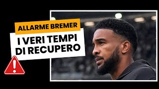 INFORTUNIO BREMER  La VERITÀ sui tempi di RECUPERO 😱😱 [upl. by Nymsaj]