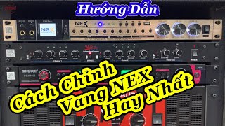 Hướng Dẫn Chỉnh Vang Cơ NEX FX8 FX9 plus Hay Chi Tiết Nhất 2020  MTHDvCS 11 [upl. by Hulbert]