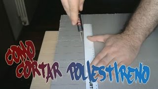 Tutorial Como cortar Poliestireno [upl. by Llekcir]