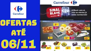 CARREFOUR OFERTAS ATÉ 06112024 FOLHETO FEIRA [upl. by Eillom]