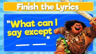 Finish the Lyrics Disney Edition [upl. by Anastice804]