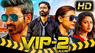 VIP 2  South Superstar Dhanush amp Bollywood Actess Kajol Hindi Dubbed Movie । Amala Paul [upl. by Jairia271]