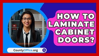 How To Laminate Cabinet Doors  CountyOfficeorg [upl. by Seni]