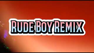 Rude Boy Remix [upl. by Rimat]