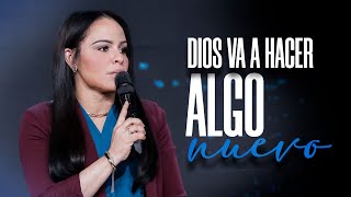 DIOS VA A HACER ALGO NUEVO  Pastora Yesenia Then [upl. by Krystalle]