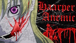 HAARPER  ANEMIC [upl. by Einnaffit]