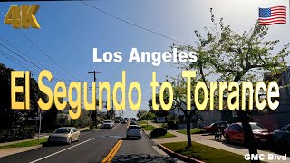 4K Los Angeles 🇺🇸 El Segundo to Torrance California USA  Drive [upl. by Mullins567]