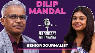 NIJPodcast with Ananya Episode25  Let’s talk about Politics with Professor Dilip Mandal [upl. by Anawqahs]