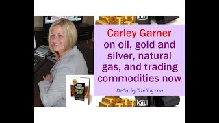 Carley Garner on oil gold amp silver natural gas amp trading commodities now [upl. by Ycnalc]