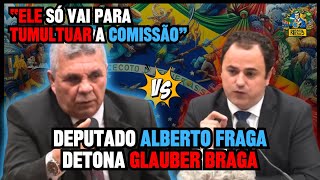 Alberto Fraga detona Glauber Braga quotele só vai para tumultuar a comissãoquot [upl. by Aiker]