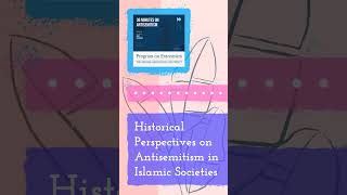 Historical Perspectives on Antisemitism in Islamic Societies  36 Minutes on Antisemitism [upl. by Erb179]