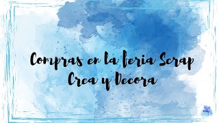 compras en la feria de Scrap Crea y Decora [upl. by Wiese]