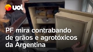 PF mira contrabando de grãos e agrotóxicos da Argentina que chegou a R 35 bilhões [upl. by Alodie81]