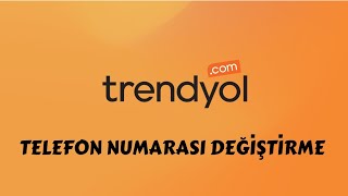 Trendyol Telefon Numarası Değiştirme [upl. by Fries591]