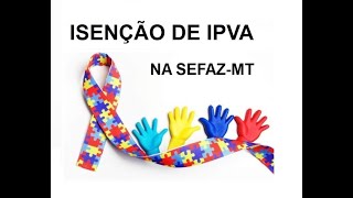 COMO PEDIR ISENÇÃO DE IPVA PARA CARRO NOVOS E USADOS NA SEFAZMT  PCD AUTISMO [upl. by Vtehsta]