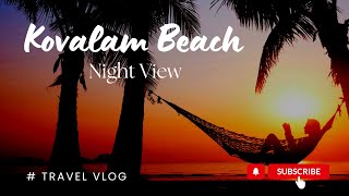 Kovalam Beach Night view keralatravelvlog [upl. by Airotkciv]