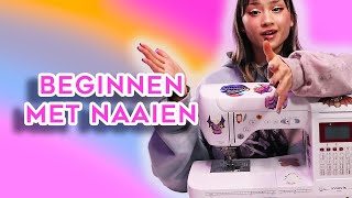 HOE BEGIN JE MET NAAIEN  Beginner basics en tips [upl. by Eedya482]