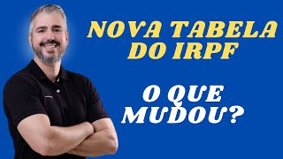 Nova tabela do IRPF 2023  Entenda o que mudou [upl. by Miller]