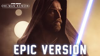 Star Wars ObiWan Kenobi Theme  EPIC VERSION End Credits Theme [upl. by Nedaj679]