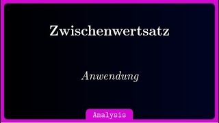 Anwendung des Zwischenwertsatzes der Analysis [upl. by Mokas143]